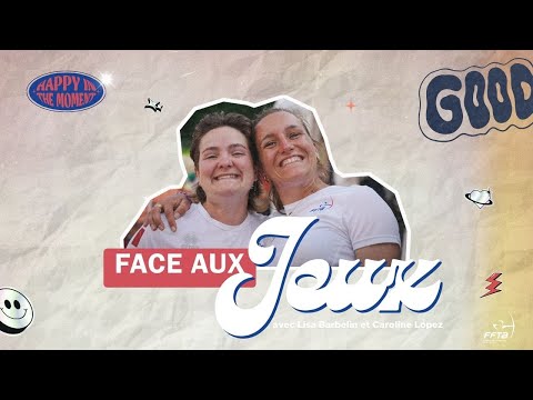 Face aux Jeux... avec Lisa Barbelin et Caroline Lopez