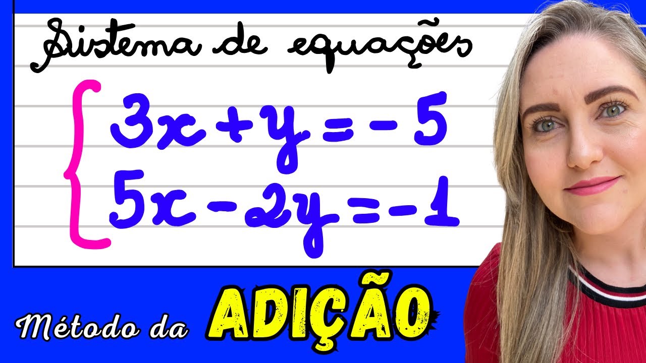 SISTEMA DE EQUAÇÕES PELO MÉTODO DA ADIÇÃO!! EXPLICAÇÃO DO CONTEÚDO! 📚🚀