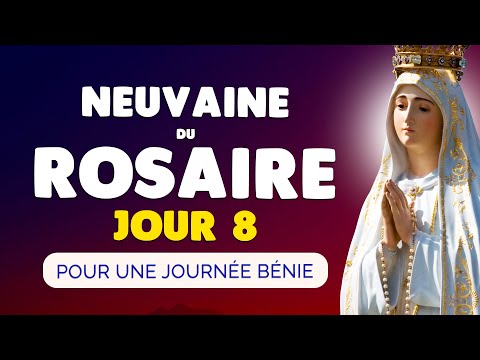 🙏 NEUVAINE NOTRE DAME du ROSAIRE Jour 8 🙏 Prière pour une Journée Bénie
