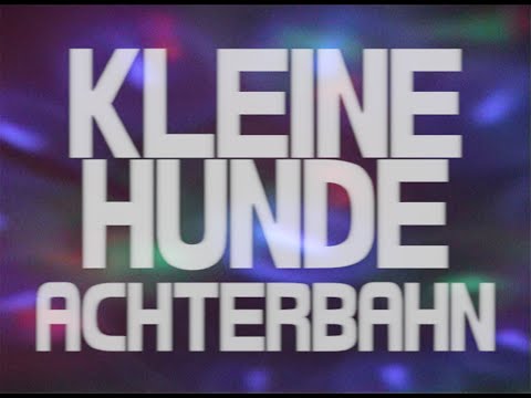 Kleine Hunde - Achterbahn (Official Music Video)