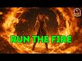 RUN THE FIRE - Rise Higher Every Time You Fall