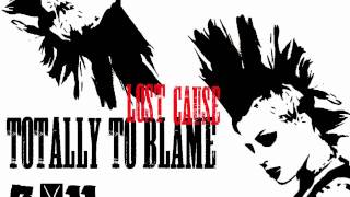 Lost Cause - Totally To Blame