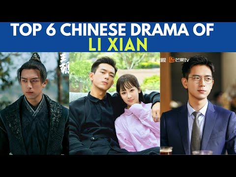 Top 6 Chinese Dramas of Li Xian || C-drama list