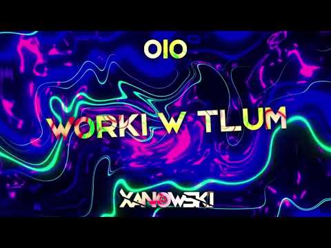 OIO - Worki W Tłum (XANOWSKI Bootleg)