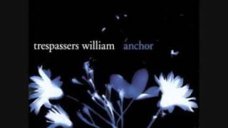 Trespassers William - Washes Away