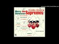 Santa Claus Is Coming To Town - The Supremes