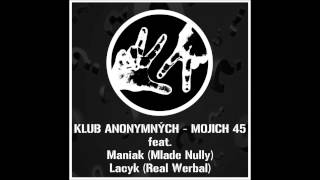 Klub anonymných - Mojich 45 (feat. Maniak, Lacyk)