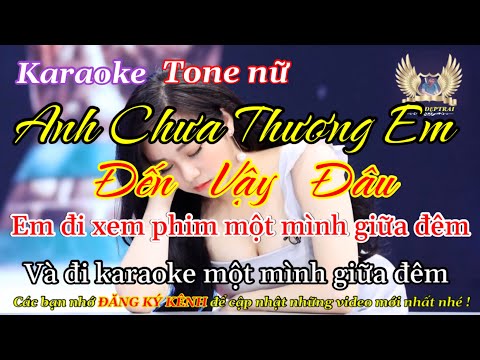 Karaoke ANH CHƯA THƯƠNG EM ĐẾN VẬY ĐÂU ( Lady Mây ) - Tone nữ | Hùngđẹptrai