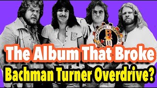 Was &quot;Freeways&quot; the Album That Broke up Bachman Turner Overdrive? -   Interview