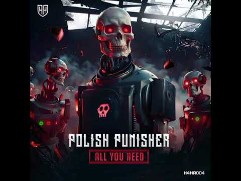 Polish Punisher - All You Need (Extended Mix)