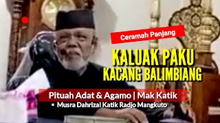 Download lagu 🔴 Pituah MAK KATIK tentang Adat dan Agama [Eps.2] Musra Dahrizal Katik Rajo Mangkuto | ABS SBK | mp3
