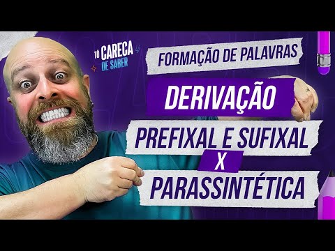 Prefixal and Suffixal Derivation vs. Parasynthetic Derivation [Prof. Noslen] #carecadesaber #grammar