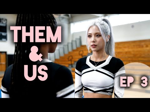 THEM & US | EP 3: New Faces, New Secrets