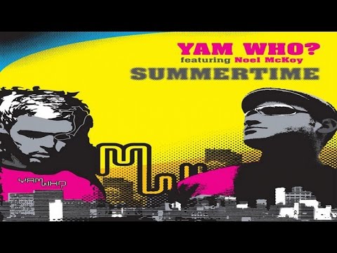 Yam Who? feat. Noel McKoy - Summertime (Main Mix)