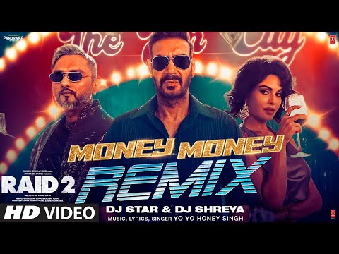 MONEY MONEY REMIX: Yo Yo Honey Singh | Ajay Devgn | Jacqueline, Riteish | RAID 2 | DJ Star,DJ Shreya