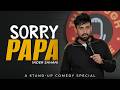 Sorry Papa Standup Comedy Special By Inder Sahani