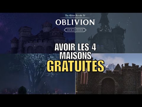 OBLIVION REMASTERED - GUIDE : AVOIR LES 4 HABITATIONS GRATUITES