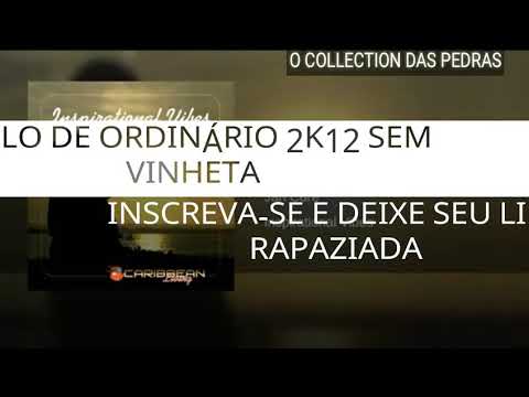 MELO DE ORDINÁRIO 2K12 SEM VINHETA  ( JAH CURE - EVERY SONG I SING )