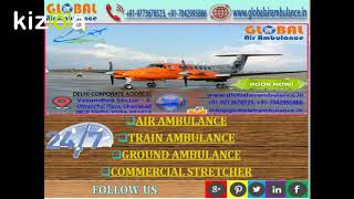 Global Air Ambulance Services in Patna to Support the Evacuation facility