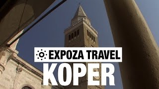 Koper (Istria) Vacation Travel Video Guide
