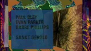 iSankt Gerold Variation 8 Blue Moon"  Paul Blay. EvanParker & Barre