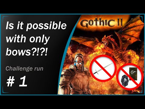 Can You Beat Gothic 2 Gold Only Using Bows? - Let's Play Gothic 2 NOTR Challenge Run - Part 1
