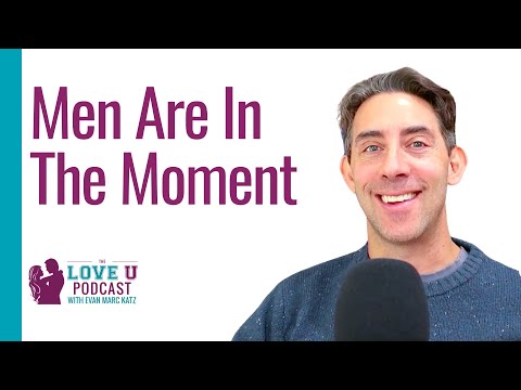 Men Are In The Moment