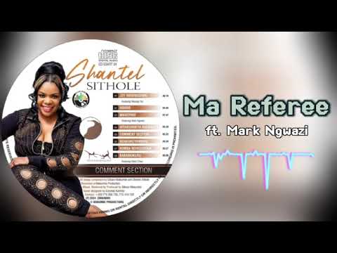 Ma Referee by Shantel Sithole ft Mark Ngwazi ( Comment Section Audio)