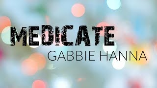 Medicate - Gabbie Hanna (lyrics Video) New Song 2019