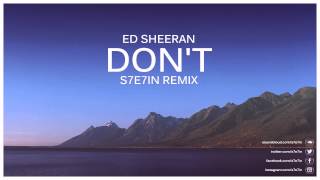 Ed Sheeran - Don&#39;t (S7E7IN Remix) [Free Download]