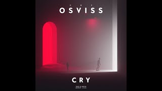 OSVISS - Cry [OFFICIAL AUDIO]
