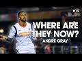 Where Are They Now? | Andre Gray | Ep. 12
