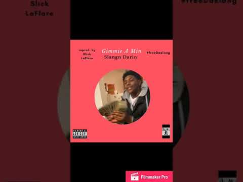 Slangn Darin - Gimmie A Min ( Official Audio ) ReProd. By Slick LaFlare & Prod. By RunItBackTaz