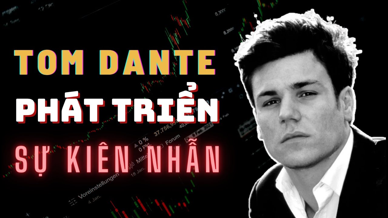 Bí Quyết Phát Triển Sự Kiên Nhẫn Của Trader Chuyên Nghiệp Tom Dante