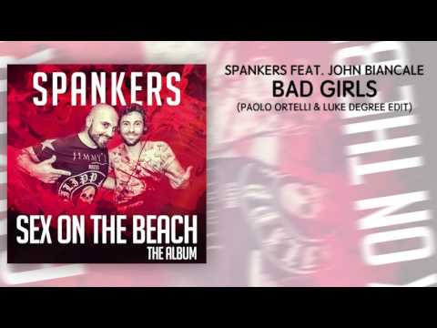 Spankers feat. John Biancale - Bad Girls - Paolo Ortelli & Luke Degree Edit
