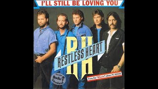 Restless Heart - I'll Still Be Loving You (1986 Album Version) HQ