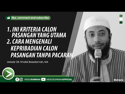 THESE ARE THE MAIN CRITERIA FOR A PROSPECTIVE PARTNER - USTADZ KHALID BASALAMAH, MA