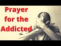 Prayer For The Addicted Powerful Prayer For Addiction Deliverance