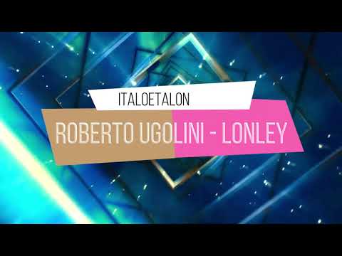 ROBERTO UGOLINI - LONLEY ( Italo Disco 2021 ) by Ian Coleen