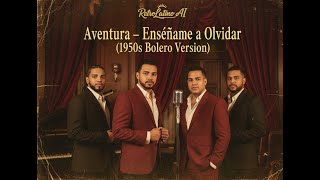 Aventura – Enséñame a Olvidar (1950s Bolero Version) | RetroLatino AI