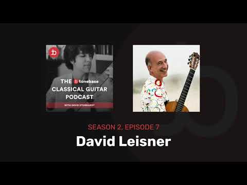 S2E7: David Leisner - The tonebase Classical Guitar Podcast