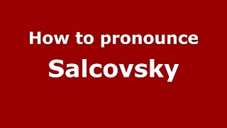 How to pronounce Salcovsky
