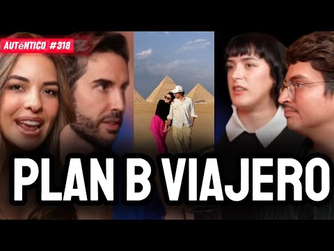 Plan b Viajero | Auténtico #317 | Veganos, ecología, no tener hijos, viajar con parejas…