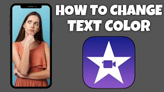 How To Change Text Color In iMovie | Step By Step Guide - iMovie Tutorial