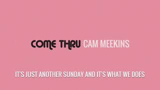 Cam Meekins - Come Thru