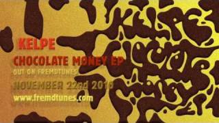 Kelpe - Chocolate Money EP - teaser