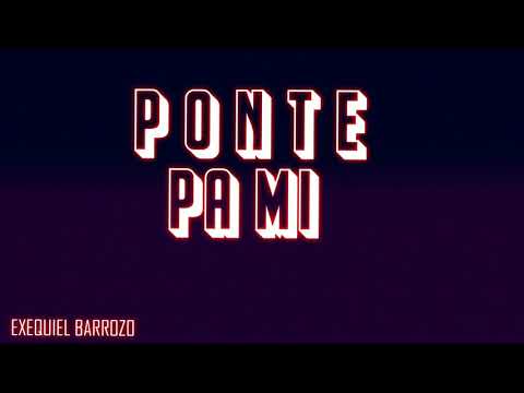 PONTE PA´ MI  RAUW ALEJANDRO X MYKE TOWERS SKY ROMPIENDO[REMIX EXEQUIEL BARROZO]