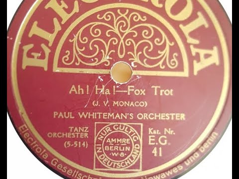Paul Whiteman & His Orchestra "Ah-Ha!" (1925) early electric recording, vocal by Billy Murray, etc.