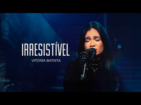 Vitória Batista - Irresistível (Video Oficial)