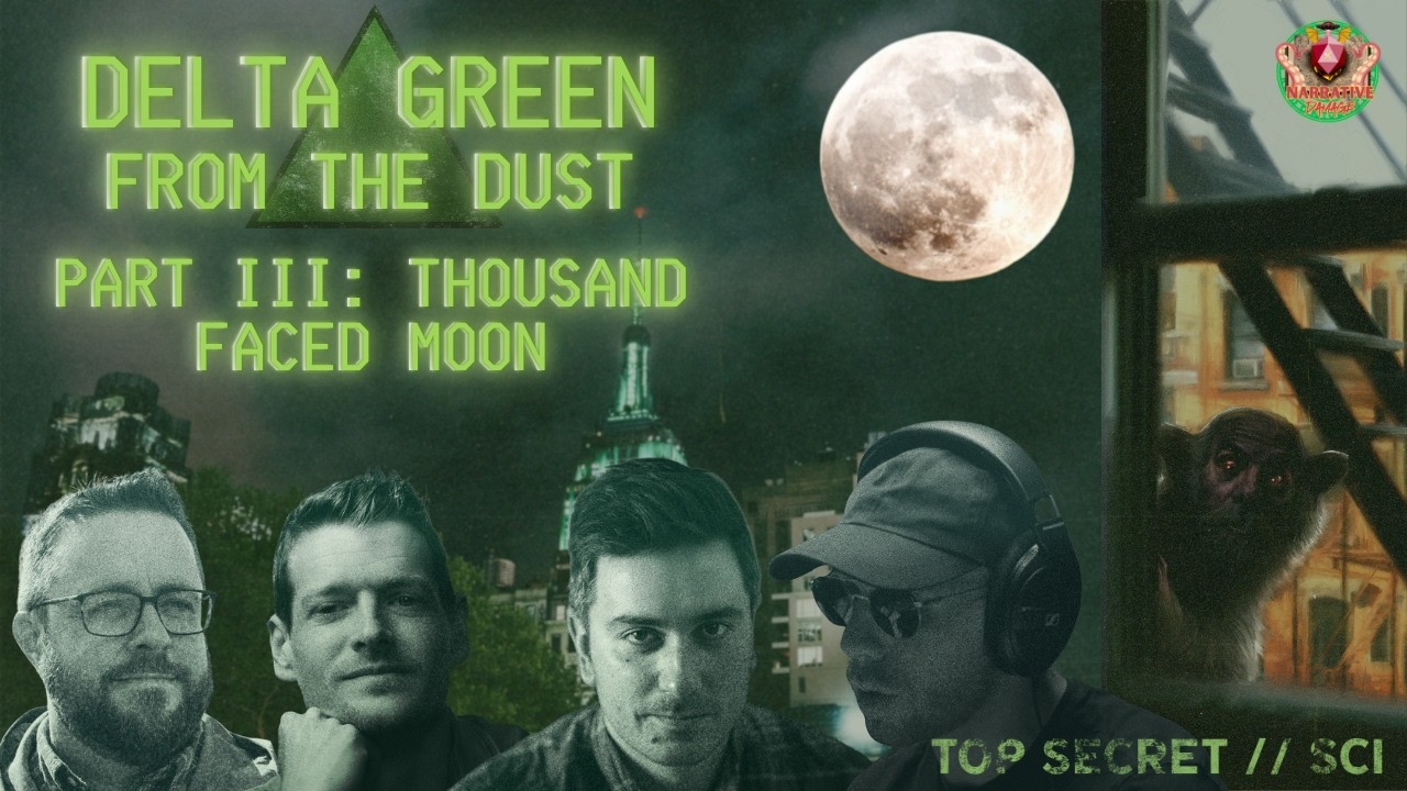 From The Dust - Part 3: Thousand-Faced Moon | Delta Green Actual Play